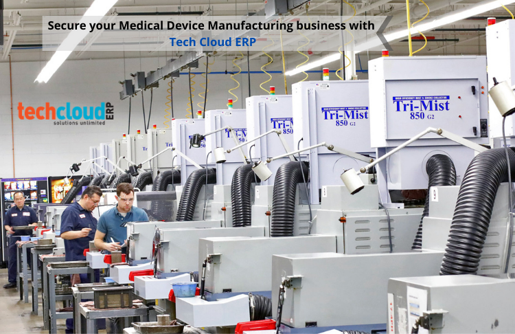 Secure your Medical Device Manufacturing business with Tech Cloud ERP